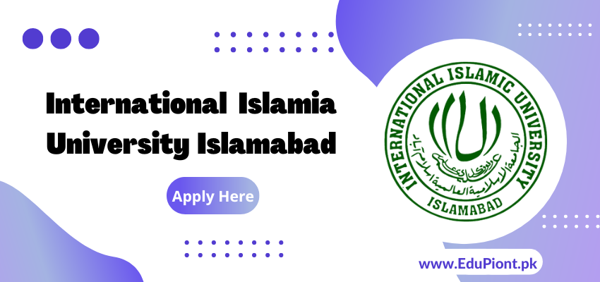 International Islamic University Islamabad (IIUI) admission